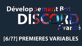 6 Nos premières variables  Développement Discord Bot Avancé 2018 [upl. by Quitt]