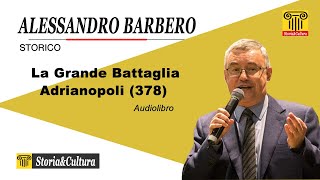 Alessandro Barbero  La Grande Battaglia Adrianopoli 378 Audiolibro 03 [upl. by Aihselef2]