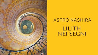 LILITH NEI SEGNI  Astrologia Evolutiva con Aurelia Bracciforti Astro Nashira [upl. by Kcirtap543]