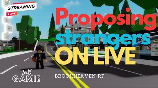 Roblox  Proposing Strangers on LIVE  BROOKHEAVEN RPImBGamie roblox [upl. by Salomie680]