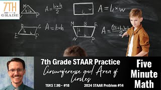 7th Grade STAAR Practice Circumference and Area of Circles 79B  18 [upl. by Newbold883]