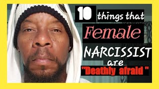 The 10 things a Female Narcissist are deathly afraid to deal with Pt4🔥🔥 🔥 [upl. by Thin]