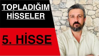 BORSADA TOPLADIĞIM HİSSELER 5 HİSSE [upl. by Sillek]