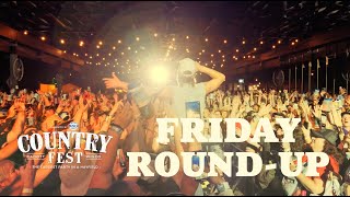 Country Fest 2024  Friday RoundUp [upl. by Tasha]