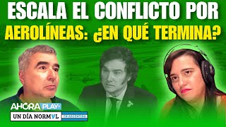 ESCALA EL CONFLICTO POR AEROLÍNEAS ¿EN QUÉ TERMINA  Javier Calvo UnDíaNormalEnArgentina [upl. by Nehcterg]