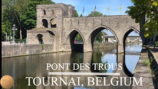 Pont des Trous Tournai Belgium Doornik  Bridge of Holes [upl. by Shina]