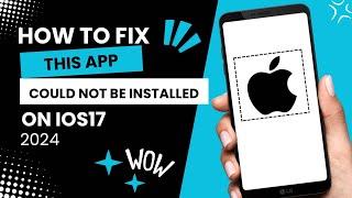 HOW TO FIX THIS APP COULD NOT BE INSTALLED BECAUSE ITS INTEGRITY COULD NOT BE VERIFIED IOS 17 2024 [upl. by Schrick]