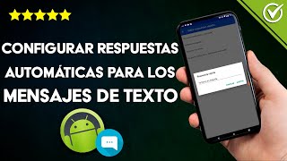 ¿Cómo configurar respuestas automáticas para los mensajes de texto en ANDROID [upl. by Annyahs327]