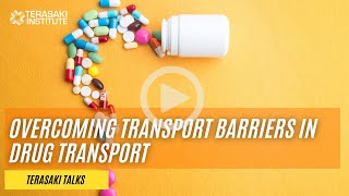 Terasaki Talks Overcoming Transport Barriers in Drug Transport [upl. by Alor]