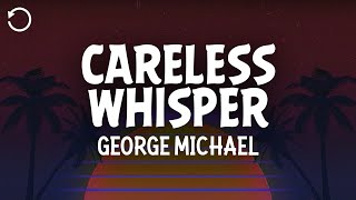 George Michael  Careless Whisper Lyrics [upl. by Catlaina253]