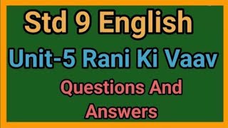 Std 9 English Unit 5 Rani Ki VaavSwadhyay SolutionDhoran 9 English ch 5 Questions and Answers [upl. by Aiz]