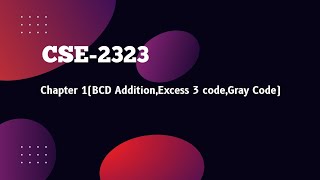 Chapter 1BCD AdditionExcess 3 codeGray Code [upl. by Seta]