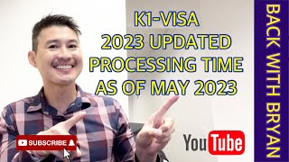 K1Visa 2023 Updated Processing Time as of MAY 2023 k1visa backwithbryan [upl. by Maxantia]