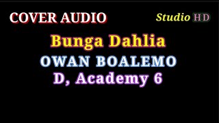 BUNGA DAHLIA OWAN BOALEMO D Academy 6  COVER AUDIO A3R MUSIC😊 [upl. by Valer]