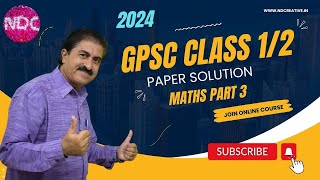 GPSC  Paper Solution  2024  Maths  Paper Solution  Part 3  JAYESH VAGHELA  NDC [upl. by Aletse375]