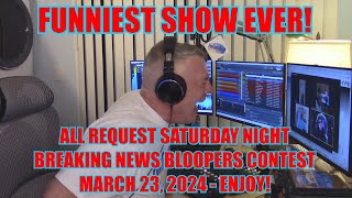 FUNNIEST ALL REQUEST SATURDAY NIGHT EVER  BREAKING NEWS BLOOPERS  MARCH 23 2024  ENJOY [upl. by Nolahc261]