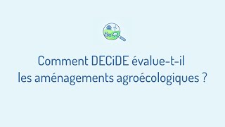 Comment DECiDE évaluetil les aménagements agroécologiques [upl. by Bore430]