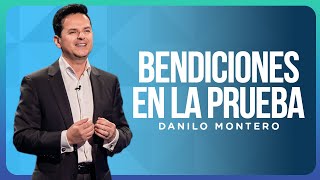 Bendiciones en la prueba  Danilo Montero  Prédicas Cristianas 2022 [upl. by Leuqcar]