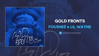 Fousheé amp Lil Wayne  Gold Fronts AUDIO [upl. by Dasteel270]