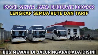 POOL SINAR JAYA BUBULAK KOTA BOGOR LENGKAP RUTE DAN HARGA TIKET‼️ADA ARMADA MEWAH NGAPAK AREA DISINI [upl. by Ariela]