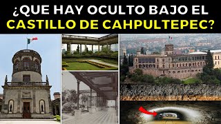 ¿Qué Hay Oculto Bajo El CASTILLO DE CHAPULTEPEC de México [upl. by Nnil]