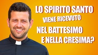 Lo Spirito Santo viene ricevuto nel battesimo e nella cresima [upl. by Ule]