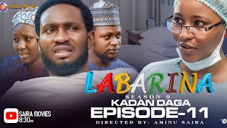 LABARINA SEASON 9 EPISODE 11 KADAN DAGA NA RANAR JUMA’A [upl. by Sonafets]