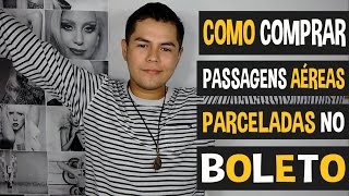 COMO COMPRAR PASSAGENS AÉREAS PARCELADAS NO BOLETO BANCÁRIO [upl. by Nawyt]