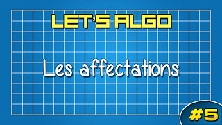 LETS ALGO 5  Les affectations [upl. by Savina]