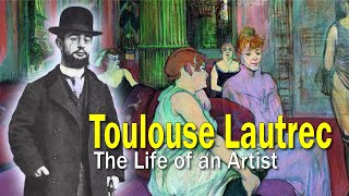 Toulouse Lautrec The Life of an Artist  Art History School [upl. by Nickelsen809]