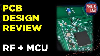 RF  MCU PCB Design Review  Phils Lab 76 [upl. by Emirac22]