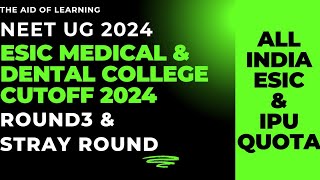 ESIC Medical amp Dental CollegeNeet UG Cutoff Rank 2024R3 amp Stray RoundThe Aid of Learning [upl. by Shult]