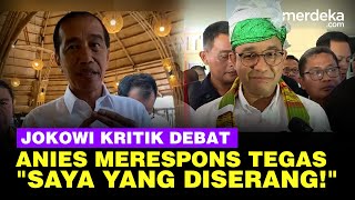 Reaksi Tegas Anies Soal Jokowi Kritik Debat Capres Siapa yang Serang Personal [upl. by Osrit]