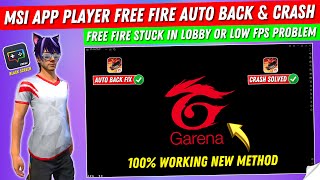 How to Solve MSi App Player Free Fire Auto Back amp Crash Problem  MSi App Player Black Screen [upl. by Sidra]