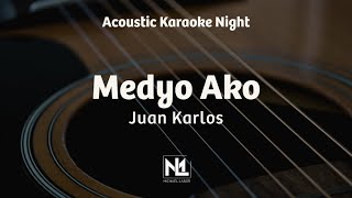 Medyo Ako  Juan Karlos Acoustic Karaoke [upl. by Eltsryk960]