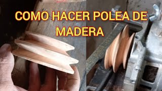 COMO HACER UNA POLEA EN MADERA TORNO EN MADERA [upl. by Aneeras]