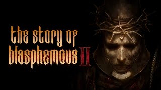 The Story of Blasphemous II [upl. by Enra]