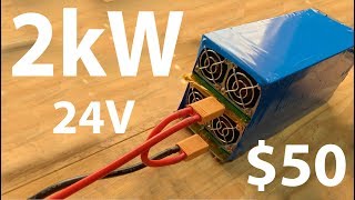 50 Dollar 2000 Watt 24V DIY Power Supply 2Kw [upl. by Aenahs974]