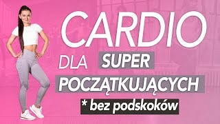 Odchudzający trening CARDIO dla SUPER POCZĄTKUJĄCYCH 💥 bezpieczny dla KOLAN💥 proste ćwiczenia [upl. by Desdamonna165]