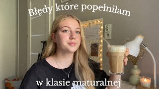 Błędy które popełniłam w klasie maturalnej 📓 [upl. by Nesyaj]