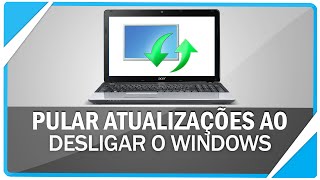 Como pular as atualizações ao desligar o Windows 10 8 e 7 [upl. by Borgeson]