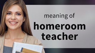 Understanding the Role of a Homeroom Teacher [upl. by Alderman]