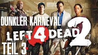 Left 4 Dead 2 Dunkler Karneval Walkthrough feat Siggy Bratwurst amp Sanno Teil 3 mit Kommentar [upl. by Alekin929]