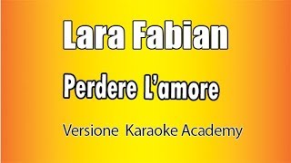 Lara Fabian  Perdere Lamore Versione Karaoke Academy Italia [upl. by Egwan468]