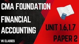 CMA Foundation  Paper 2 ‐ Financial Accounting  Unit 16 and 17 [upl. by Relluf]