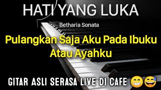 HATI YANG LUKA Karaoke Betharia Sonata Nada Cewek  Wanita [upl. by Janella338]