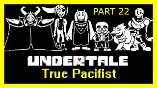 Pacifist Run UNDERTALE  HAHAHAJKSDHFJSDGF PART 22 [upl. by Eeniffar663]