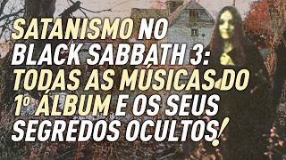 SATANISMO NO BLACK SABBATH parte 3  A Origem e os Segredos das Músicas do Álbum da Bruxa [upl. by Silvain]