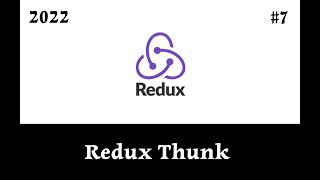 Redux Tutorial 2022 7 Redux Thunk [upl. by Auginahs]