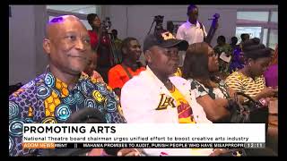 National Theatre board chairman urges unified effort to boost creative arts industryPremtobre Kasee [upl. by Reta921]